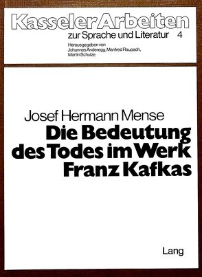 Die Bedeutung des Todes im Werk Franz Kafkas von Mense,  Josef Hermann