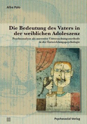 Die Bedeutung des Vaters in der weiblichen Adoleszenz von Mey,  Günter, Polo,  Alba