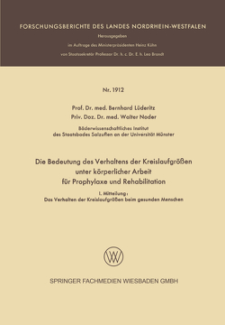 Die Bedeutung des Verhaltens der Kreislaufgrößen unter körperlicher Arbeit für Prophylaxe und Rehabilitation von Lüderitz,  Bernhard