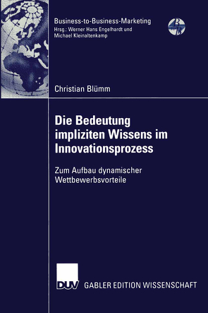 Die Bedeutung impliziten Wissens im Innovationsprozess von Blümm,  Christian