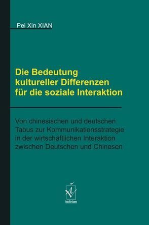 Die Bedeutung kultureller Differenzen für die soziale Interaktion von Xian,  Pei Xin