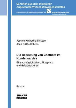 Die Bedeutung von Chatbots im Kundenservice von Dirksen,  Jessica Katharina, Schrills,  Jean Niklas