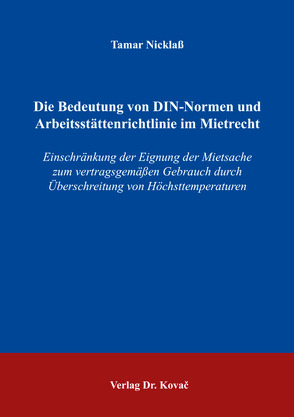 Die Bedeutung von DIN-Normen und Arbeitsstättenrichtlinie im Mietrecht von Nicklaß,  Tamar