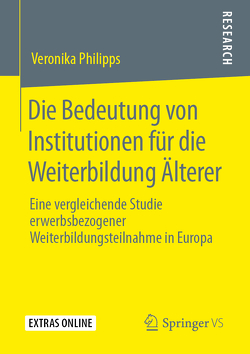 Die Bedeutung von Institutionen für die Weiterbildung Älterer von Philipps,  Veronika