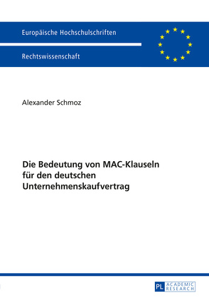 Die Bedeutung von MAC-Klauseln für den deutschen Unternehmenskaufvertrag von Schmoz,  Alexander