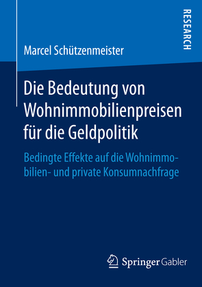 Die Bedeutung von Wohnimmobilienpreisen für die Geldpolitik von Schützenmeister,  Marcel