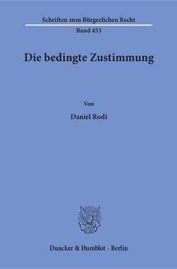 Die bedingte Zustimmung. von Rodi,  Daniel