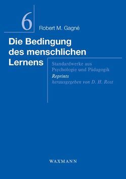 Die Bedingung des menschlichen Lernens von Gagné,  Robert M., Meyer,  Barbara, Skowronek,  Helmut