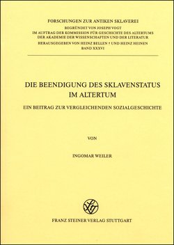 Die Beendigung des Sklavenstatus im Altertum von Weiler,  Ingomar