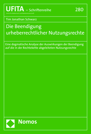 Die Beendigung urheberrechtlicher Nutzungsrechte von Schwarz,  Tim Jonathan