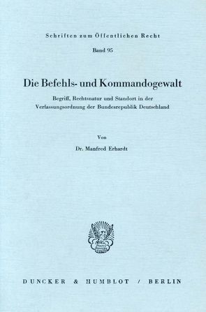 Die Befehls- und Kommandogewalt. von Erhardt,  Manfred