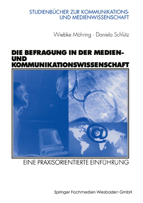 Die Befragung in der Medien- und Kommunikationswissenschaft von Möhring,  Wiebke, Schlütz,  Daniela