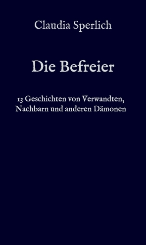 Die Befreier von Sperlich,  Claudia