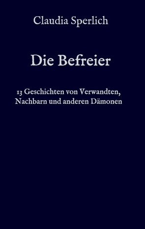 Die Befreier von Sperlich,  Claudia