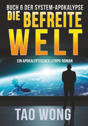 Die befreite Welt von Dietz,  Frank, Wong,  Tao