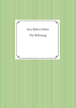 Die Befreiung von Bykova-Maier,  Inna