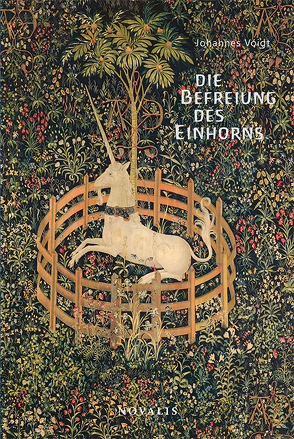 Die Befreiung des Einhorns von Voigt,  Johannes