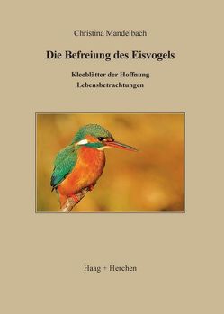 Die Befreiung des Eisvogels von Mandelbach,  Christina