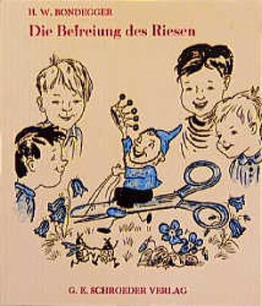 Die Befreiung des Riesen von Bondegger,  H. W.