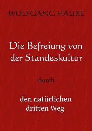 Die Befreiung von der Standeskultur von Hauke,  Wolfgang