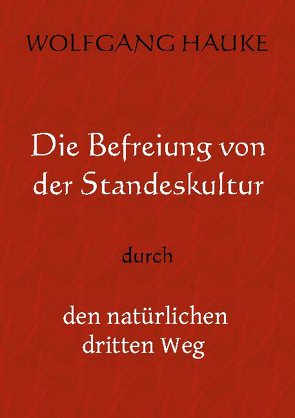 Die Befreiung von der Standeskultur von Hauke,  Wolfgang