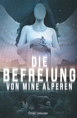 Die Befreiung von Mine Alperen von Uslucan,  Ömer