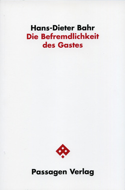 Die Befremdlichkeit des Gastes von Bahr,  Hans D, Bahr,  Hans-Dieter, Engelmann,  Peter