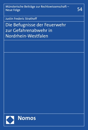 Die Befugnisse der Feuerwehr zur Gefahrenabwehr in Nordrhein-Westfalen von Strathoff,  Justin Frederic