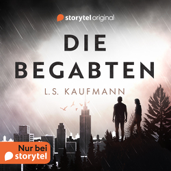 Die Begabten von Borgard,  Michael, Hilbert,  Tabea, Kaufmann,  L. S.