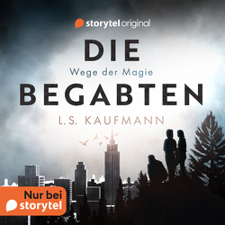 Die Begabten von Hilbert,  Tabea, Hundt,  Rebecca-Madita, Kaufmann,  L. S., Nelleßen,  Nils