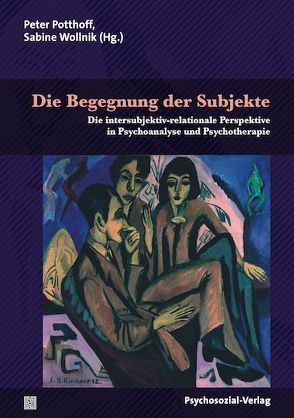 Die Begegnung der Subjekte von Blass,  Heribert, Böhme,  Isolde, Döser,  Johannes, Felsberger,  Helga, Geissler,  Peter, Hensel,  Bernhard F., Jaenicke,  Chris, Klein,  Regina, Maurer,  Jürgen, Potthoff,  Peter, Schülein,  Johann August, Wirth,  Hans-Jürgen, Wollnik,  Sabine