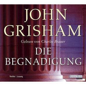 Die Begnadigung von Brauer,  Charles, Grisham,  John, Neumann,  Oliver