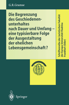 Die Begrenzung des Geschiedenenunterhaltes nach Dauer und Umfang von Gramse,  Gerold R.