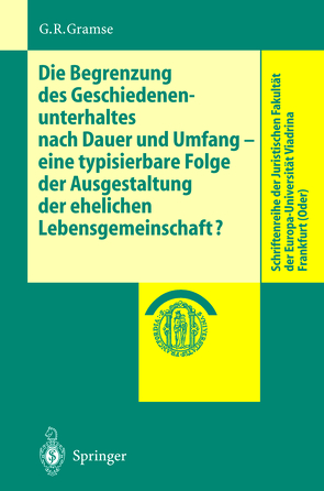 Die Begrenzung des Geschiedenenunterhaltes nach Dauer und Umfang von Gramse,  Gerold R.