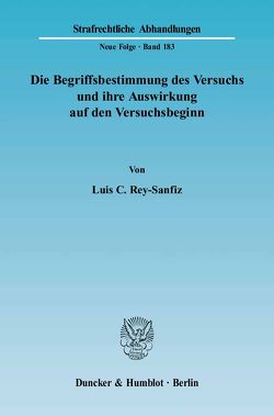 Die Begriffsbestimmung des Versuchs und ihre Auswirkung auf den Versuchsbeginn. von Rey-Sanfiz,  Luis C.