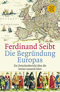 Die Begründung Europas von Seibt,  Ferdinand