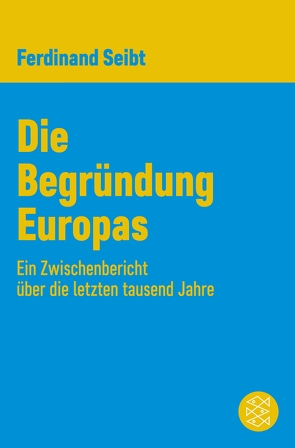 Die Begründung Europas von Seibt,  Ferdinand