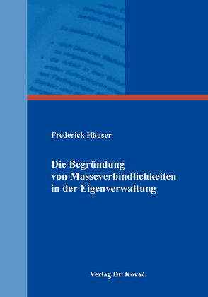 Die Begründung von Masseverbindlichkeiten in der Eigenverwaltung von Häuser,  Frederick