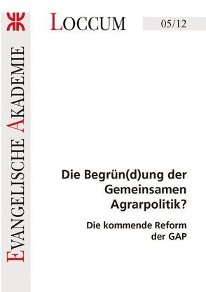 Die Begrün(d)ung der Gemeinsamen Agrarpolitik? von Lange,  Joachim