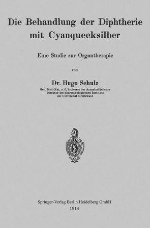 Die Behandlung der Diphtherie mit Cyanquecksilber von Schulz,  Hugo