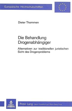 Die Behandlung Drogenabhängiger von Thommen,  Dieter