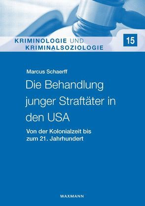 Die Behandlung junger Straftäter in den USA von Schaerff,  Marcus