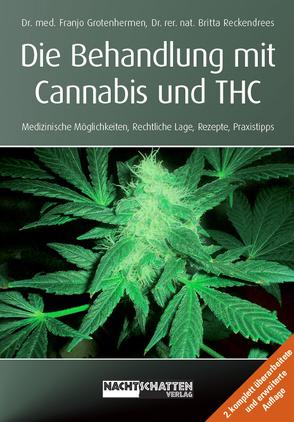 Die Behandlung mit Cannabis und THC von Grotenhermen,  Franjo, Reckendrees,  Britta
