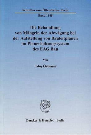 Die Behandlung von Mängeln der Abwägung bei der Aufstellung von Bauleitplänen im Planerhaltungssystem des EAG Bau. von Özdemir,  Fatoş