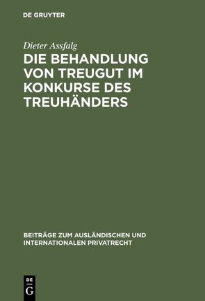 Die Behandlung von Treugut im Konkurse des Treuhänders von Assfalg,  Dieter