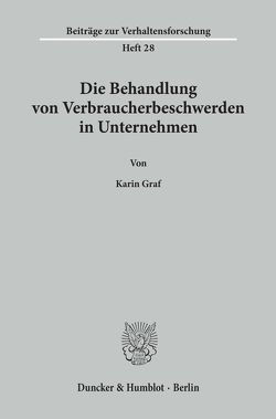 Die Behandlung von Verbraucherbeschwerden in Unternehmen. von Graf,  Karin