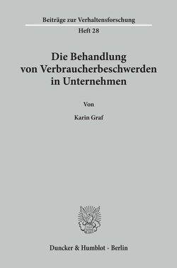 Die Behandlung von Verbraucherbeschwerden in Unternehmen. von Graf,  Karin