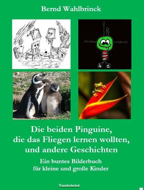 Die beiden Pinguine, die das Fliegen lernen wollten, und andere Geschichten von Wahlbrinck,  Bernd