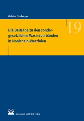 Die Beiträge zu den sondergesetzlichen Wasserverbänden in Nordrhein-Westfalen von Nienkemper,  Christian