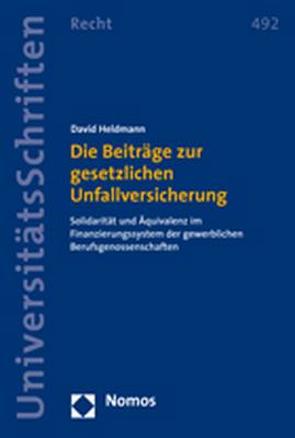 Die Beiträge zur gesetzlichen Unfallversicherung von Heldmann,  David